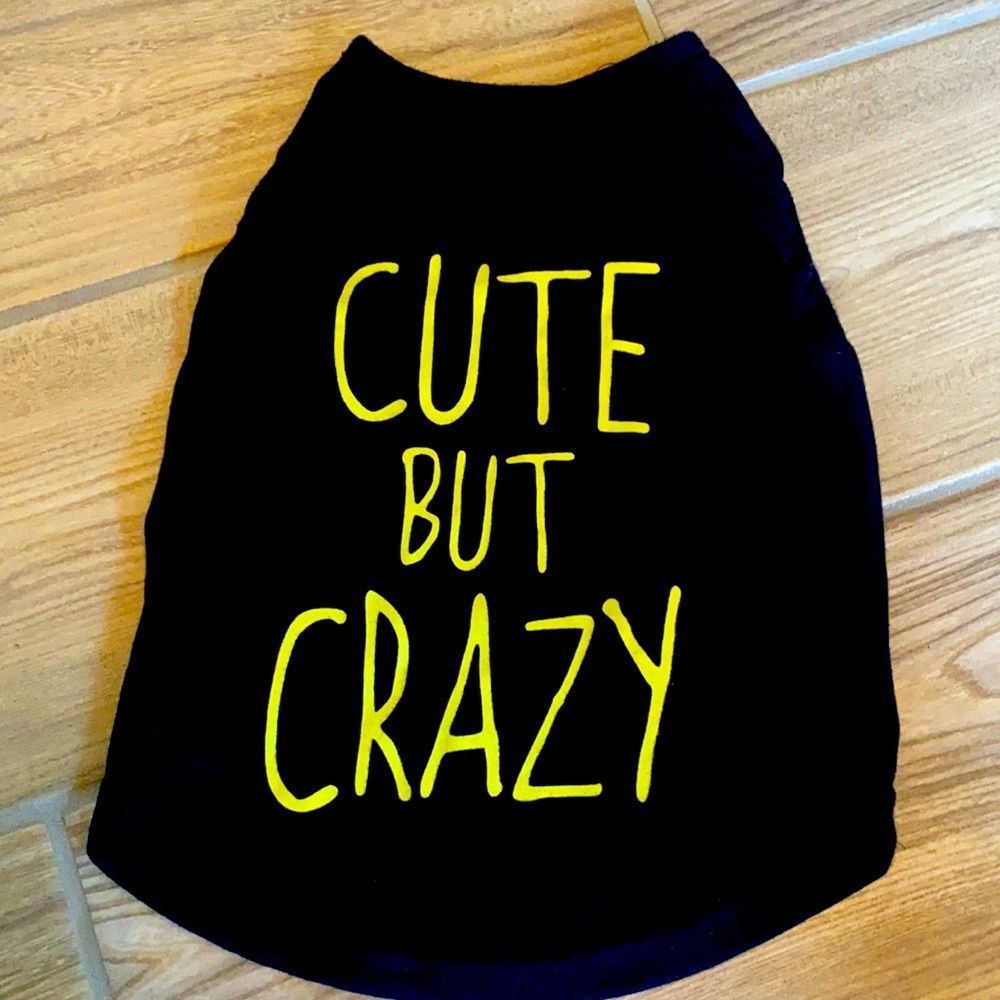 Cute but Crazy dog shirt- size small